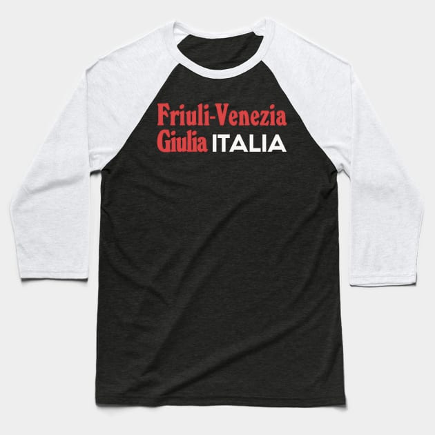 Friuli Venezia Giulia // Retro Italy Region Typography Design Baseball T-Shirt by DankFutura